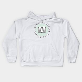 "Books are better than people" Pastel Green Kids Hoodie